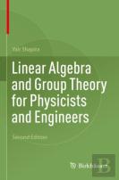 Linear Algebra And Group Theory For Physicists And Engineers