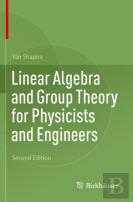 Linear Algebra And Group Theory For Physicists And Engineers