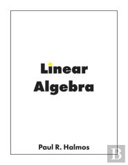 Linear Algebra: Finite-Dimensional Vecto