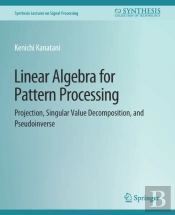 Linear Algebra For Pattern Processing