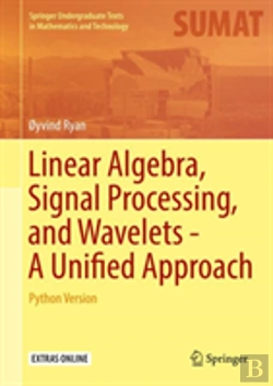 Bertrand.pt - Linear Algebra, Signal Processing, And Wavelets - A Unified Approach