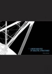 Linear Analysis Of Skeletal Structures