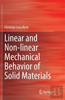 Linear And Non-Linear Mechanical Behavior Of Solid Materials