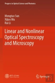 Linear And Nonlinear Optical Spectroscopy And Microscopy