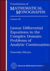 Linear Differential Equations In The Complex Domain: Problems Of Analytic Continuation