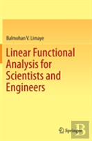 Linear Functional Analysis For Scientists And Engineers