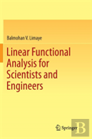 Linear Functional Analysis For Scientists And Engineers