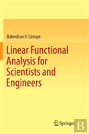 Linear Functional Analysis For Scientists And Engineers