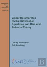 Linear Holomorphic Partial Differential Equations And Classical Potential Theory