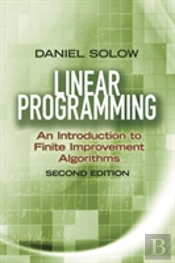 Linear Programming: An Introduction To Finite Improvement Algorithms