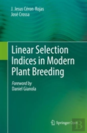 Linear Selection Indices In Modern Plant Breeding