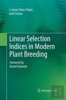 Linear Selection Indices In Modern Plant Breeding