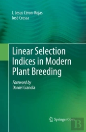 Linear Selection Indices In Modern Plant Breeding