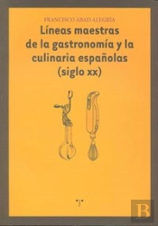Líneas Maestras De La Gastronomía Y La Culinaria Españolas (Siglo Xx)