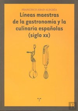 Bertrand.pt - Líneas Maestras De La Gastronomía Y La Culinaria Españolas (Siglo Xx)