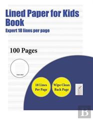 Lined Paper For Kids Book (Highly Advanced 18 Lines Per Page)