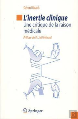 Bertrand.pt - L'Inertie Clinique ; Une Critique De La Raison Médicale