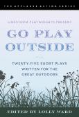 Linestorm Playwrights Present Go Play Outside