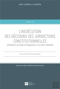 Bertrand.pt - L'Inexecution Des Decisions Des Juridictions Constitutionnelles - Tome 39 - Approches De Droits Etra