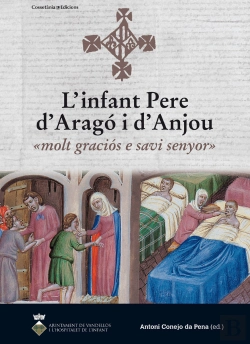Bertrand.pt - L'Infant Pere D'Aragó I D'Anjou: «Molt Graciós E Savi Senyor»