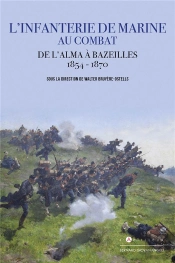 L'Infanterie De Marine Au Combat : De L'Alma À Bazeilles, 1854 - 1870