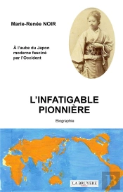 L'Infatigable Pionniere : A L'Aube Du Japon Moderne Fasciné Par L'Occident