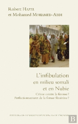 Bertrand.pt - L'Infibulation En Milieu Somali Et En Nubie ; Crime Contre La Femme ? ; Perfectionnement De La Forme Féminine ?