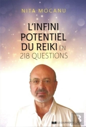 L'Infini Potentiel Du Reiki ; En 202 Questions/Réponses