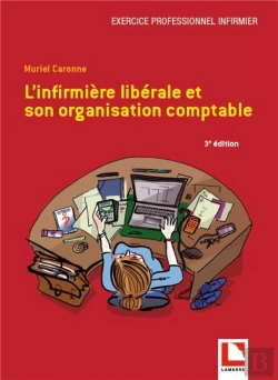 Bertrand.pt - L'Infirmiere Libérale Et Son Organisation Comptable (3e Édition)