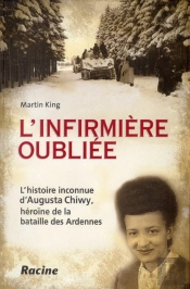 L'Infirmiere Oubliee. L'Histoire Inconnue D'Augusta Chiwy,  L'Infirmiere Noire De Freres D'Armes