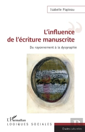 L'Influence De L'Écriture Manuscrite : Du Rayonnement À La Dysgraphie
