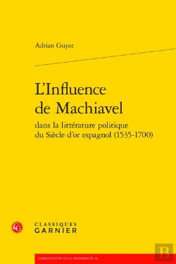 Bertrand.pt - L'Influence De Machiavel Dans La Littérature Politique Du Siècle D'Or Espagnol