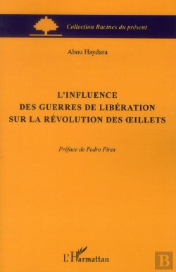 Bertrand.pt - L'Influence Des Guerres De Libération Sur La Révolution Des Oeillets