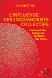 L'Influence Des Inconscients Collectifs
