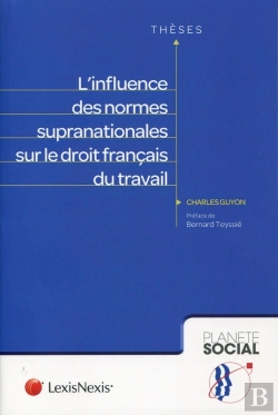 Bertrand.pt - L'Influence Des Normes Supranationales Sur Le Droit Français Du Travail