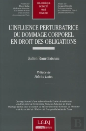 L'Influence Perturbatrice Du Dommage Corporel En Droit Des Obligations