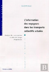 L'Information Des Voyageurs Dans Les Transports Collectifs Urbains ; Analyse Des Conventions Et Cahiers