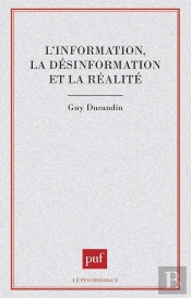 L'Information, La Désinformation Et La Réalité