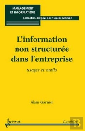 L'Information Non Structurée Dans L'Entreprise Usages Et Outils Collection Management Et Informatiqu