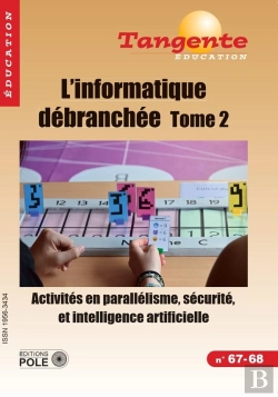 Bertrand.pt - L'Informatique Debranchee (Tome 2) : Activités En Parallélisme, Sécurité Et Intelligence Artificielle