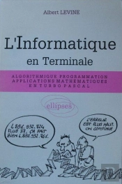 L'Informatique En Terminal ; Algorithme ; Programmation ; Applications Mathematiques En Turbo Pascal