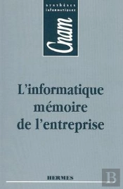 L'Informatique Mémoire De L'Entreprise Cnam Syntheses Informatiques