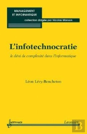 L'Infotechnocratie Le Deni De Complexite Dans L'Informatique Collection Management Et Informatique