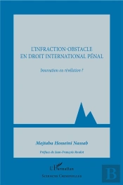 L'Infraction-Obstacle En Droit International Pénal ; Innovation Ou Révelation ?