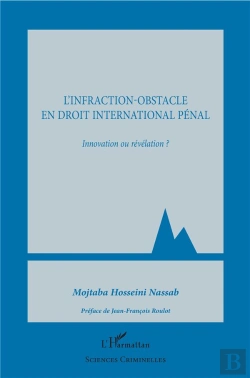 Bertrand.pt - L'Infraction-Obstacle En Droit International Pénal ; Innovation Ou Révelation ?