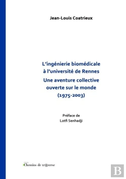 Bertrand.pt - L'Ingénierie Biomédicale À L'Université De Rennes : Une Aventure Collective Ouverte Sur Le Monde (1975-2003)