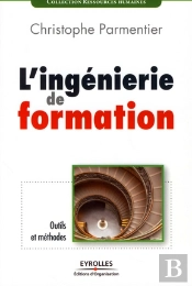 L'Ingénierie De Formation ; Outils Et Méthodes