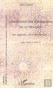 L'Ingenierie Des Formations En Alternance ; Pour Comprendre, C'Est-A-Dire Pour Faire