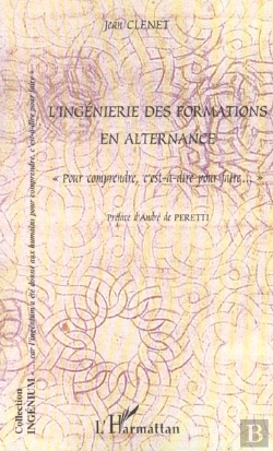Bertrand.pt - L'Ingenierie Des Formations En Alternance ; Pour Comprendre, C'Est-A-Dire Pour Faire