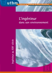 L'Ingénieur Dans Son Environnement ; Ingénieur Au Xxie Siècle